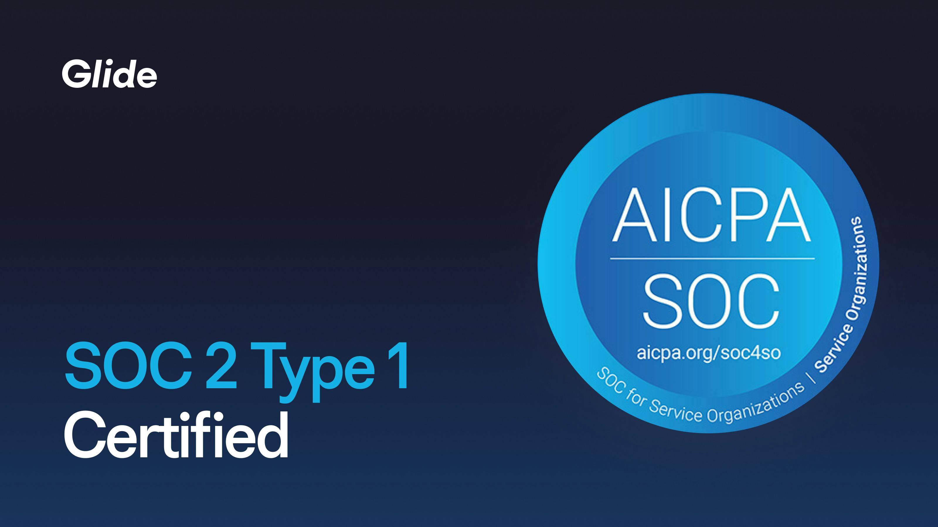 Glide is Officially SOC 2 Type 1 Certified