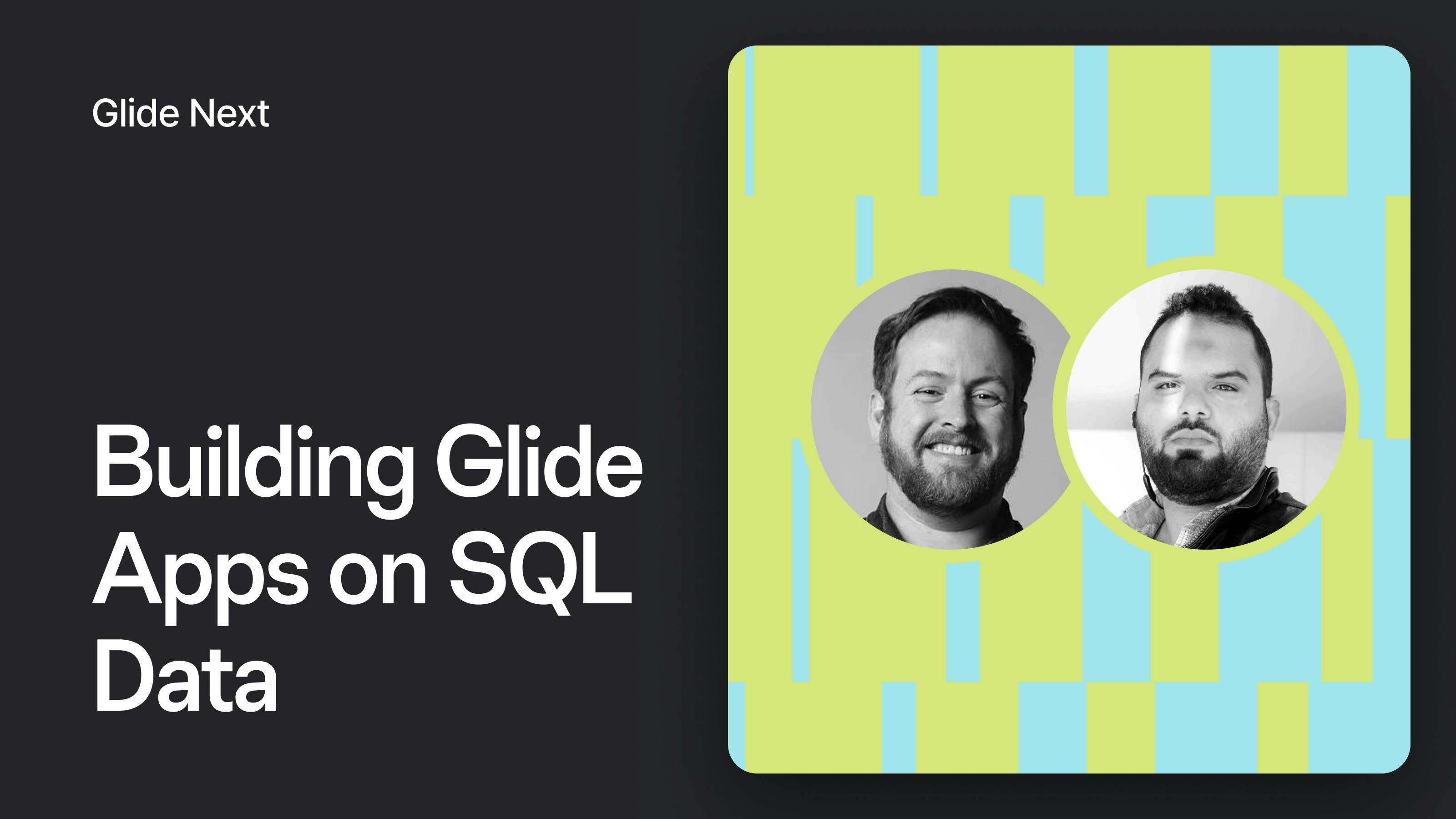 Building Glide Apps on SQL Data