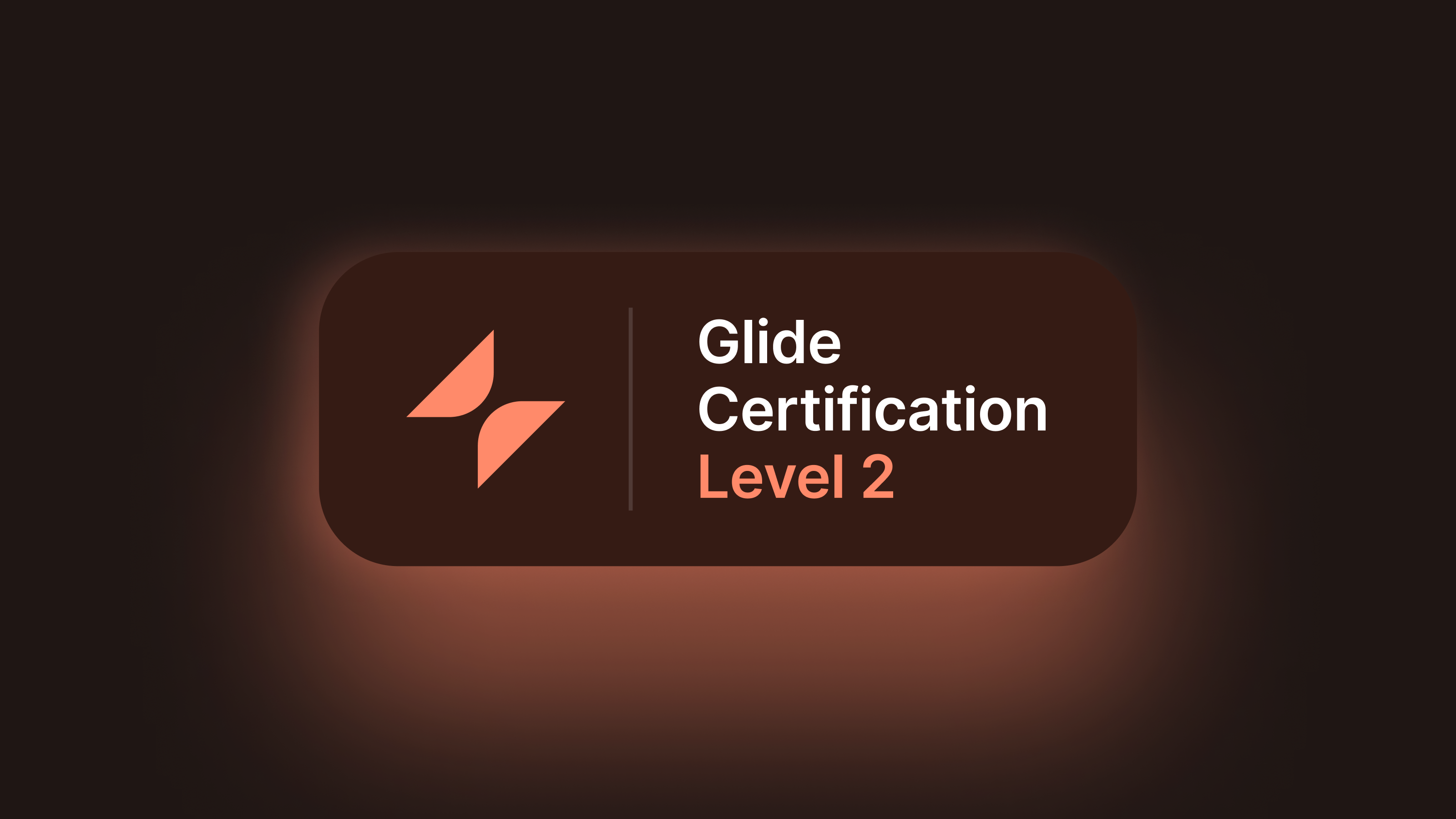 Introducing Glide Certification Level 2
