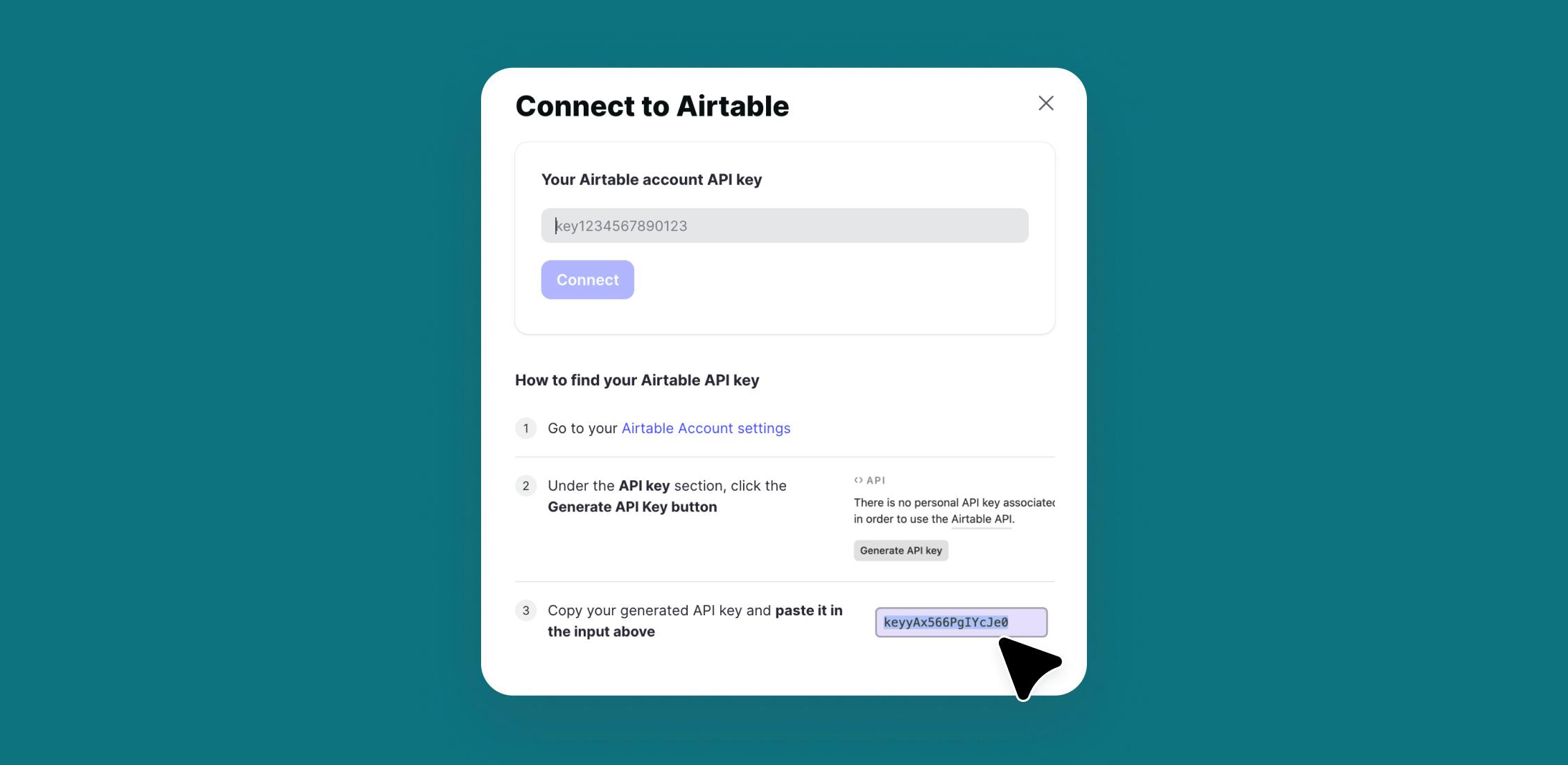 Connect to Airtable by providing your API key, pasting it into Glide, and selecting your desired Airtable database.