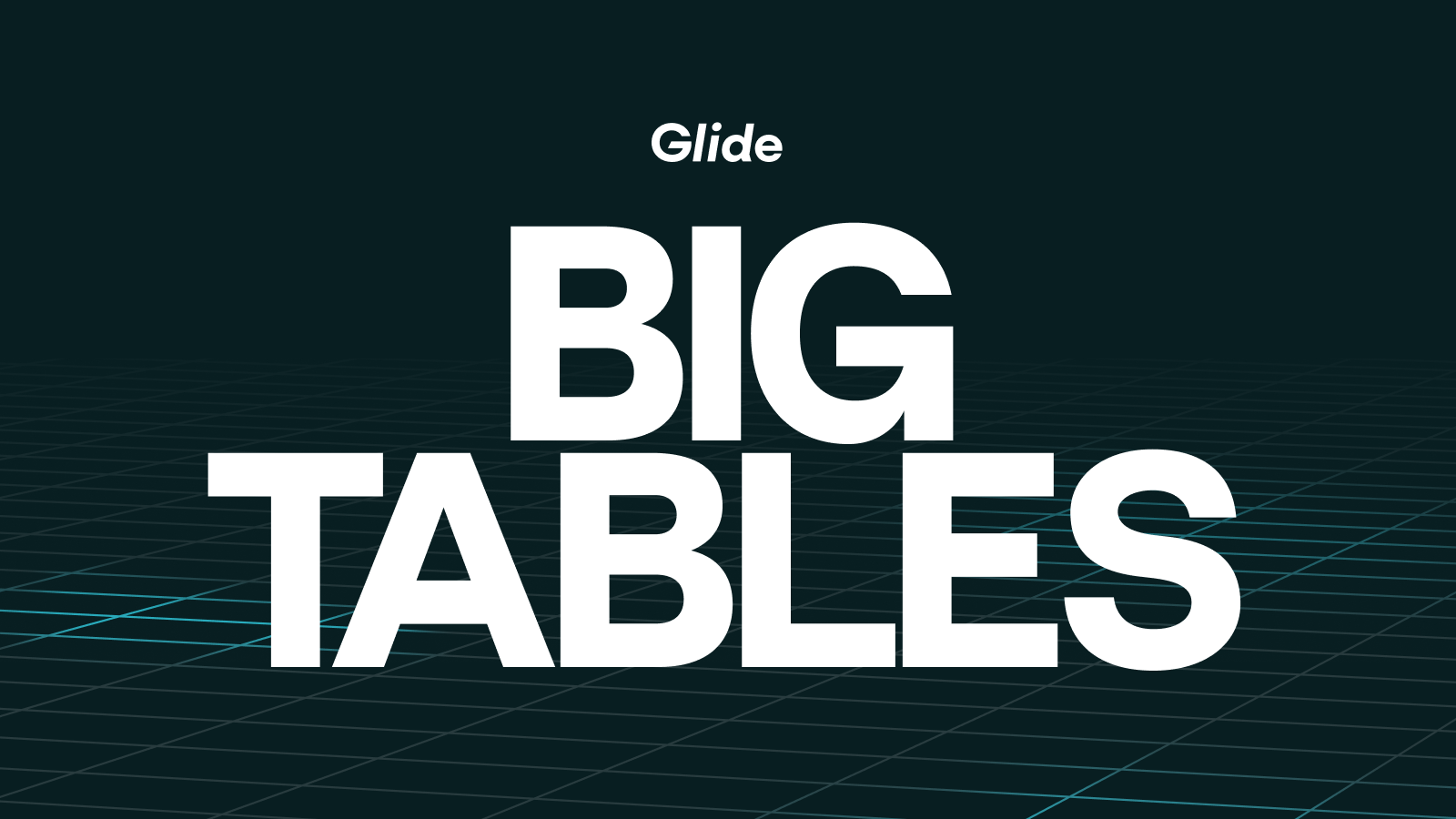 Big Tables is now available