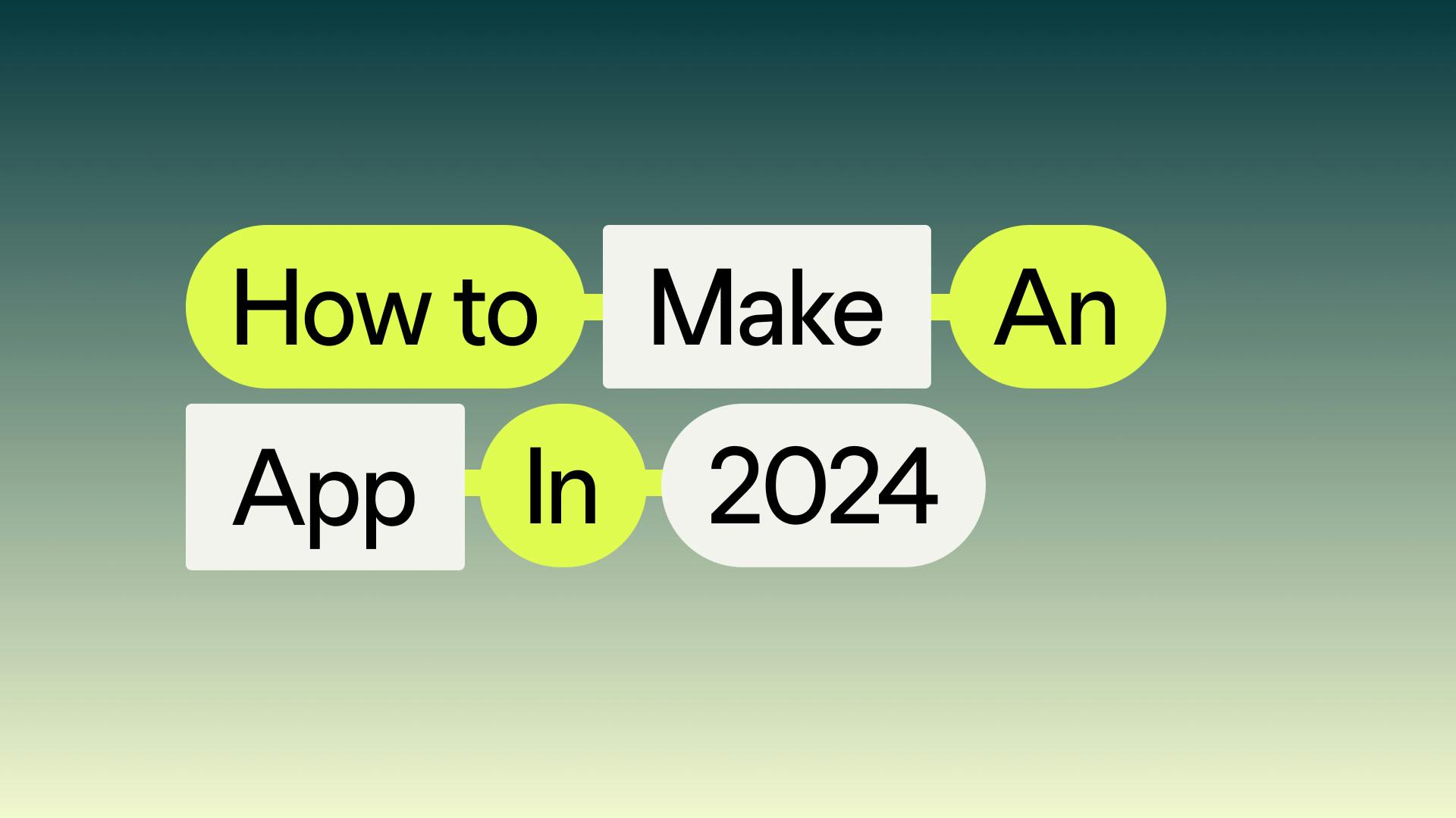 How to Make an App in 2024 - The Ultimate Guide